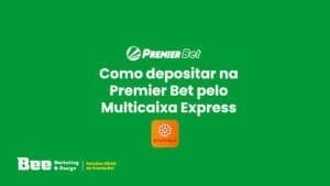 banner como depositar na premier bet pelo multicaixa express