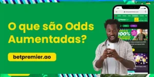 Odds Aumentadas na Premierbet ou Premier Bet